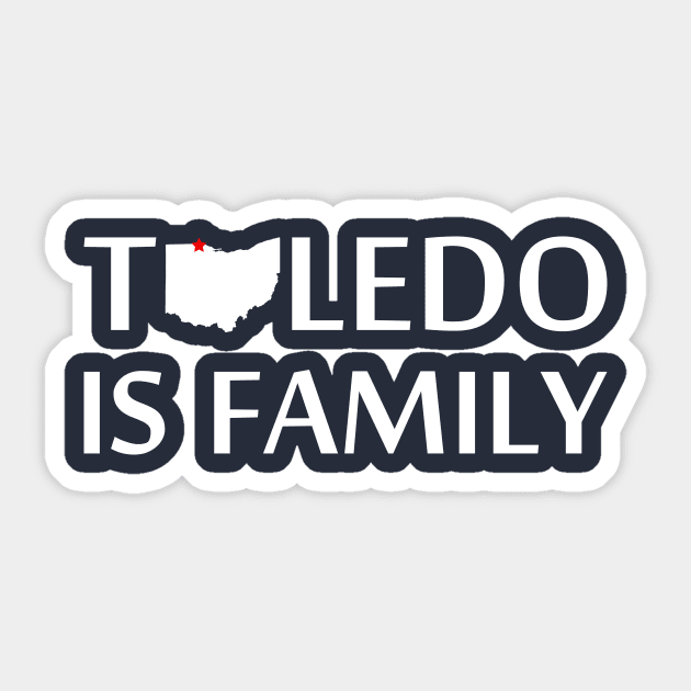 Toledo is Family Sticker by WildZeal